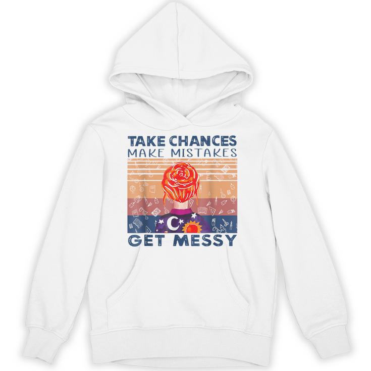Take Chances Make Mistakes Get Messy Vintage Teacher Life Unisex Hoodie