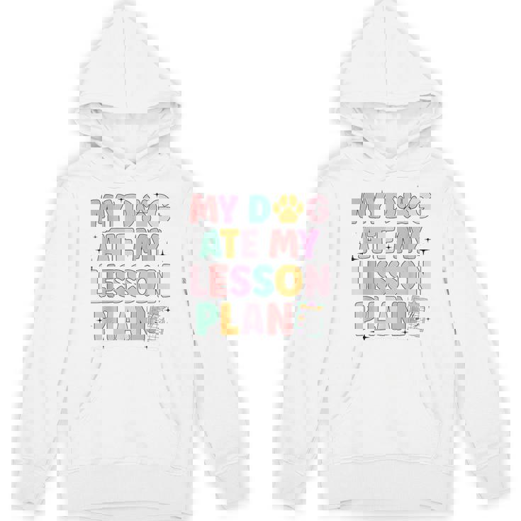My Dog Ate My Lesson Plan Kindergarten Teacher Dog Lover For Men Women Unisex Hoodie