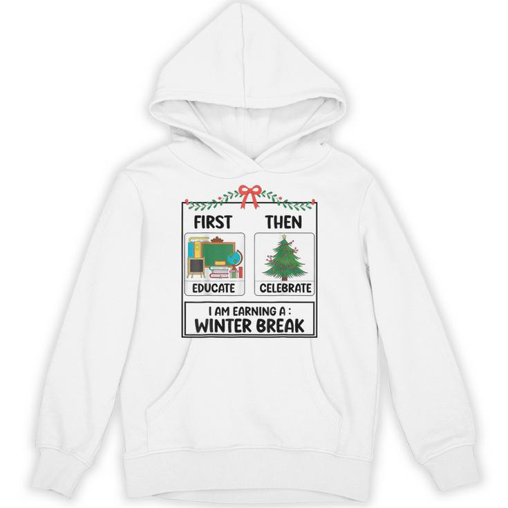 First Educate Then Celebrate Christmas Teacher Winter Break Unisex Hoodie