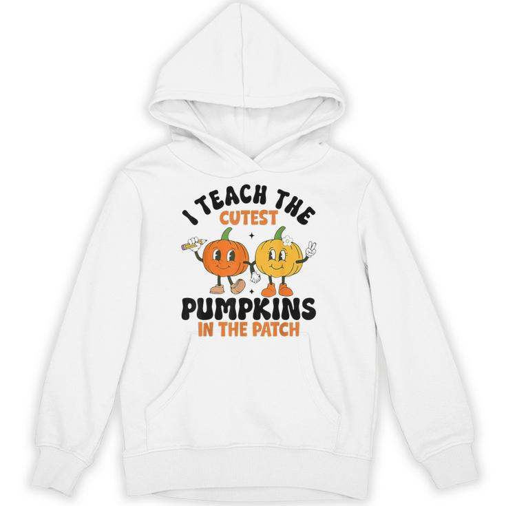 Halloween Teacher I Teach The Cutest Pumpkins In The Patch Unisex Hoodie