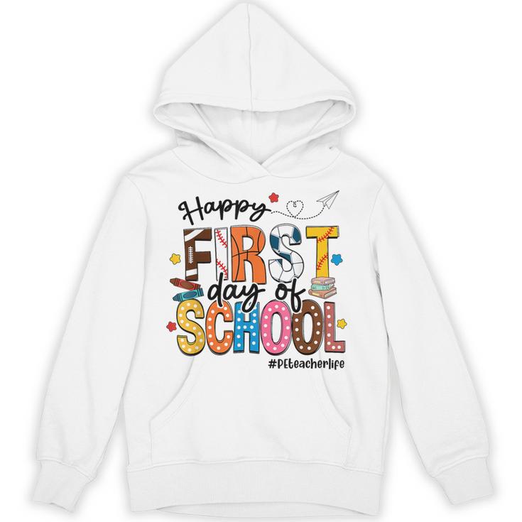 Happy First Day Of School PE Teacher Life Back To School Unisex Hoodie