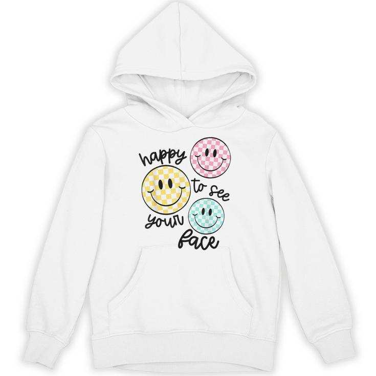 Happy To See Your Face Smile Face Teacher Back To School Unisex Hoodie