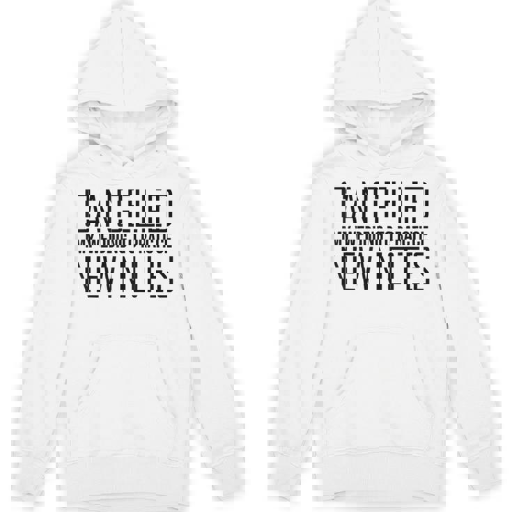 Humorous Cancelling Wedding For Music Quote Unisex Hoodie