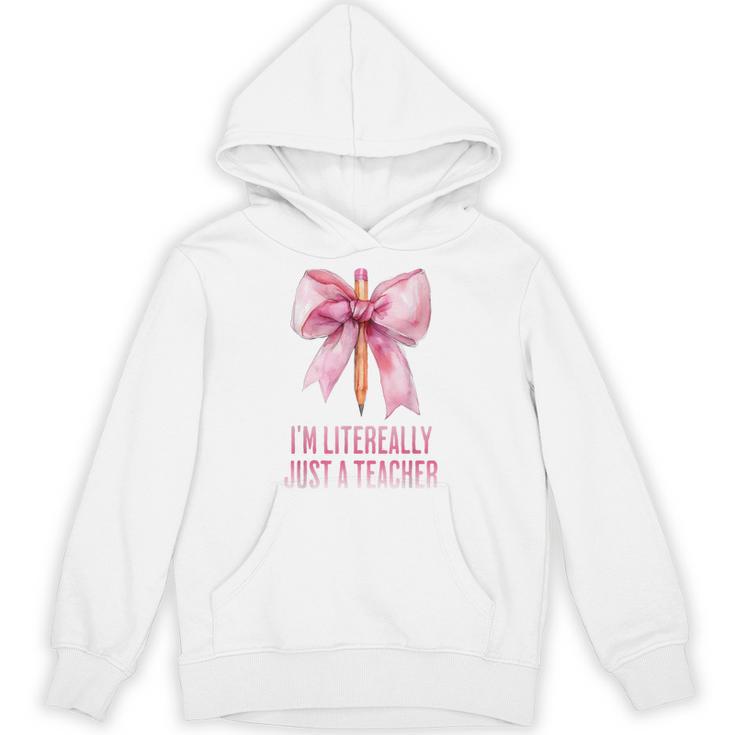 I'm Literally Just a Teacher Pencil Coquette Bow School Unisex Hoodie