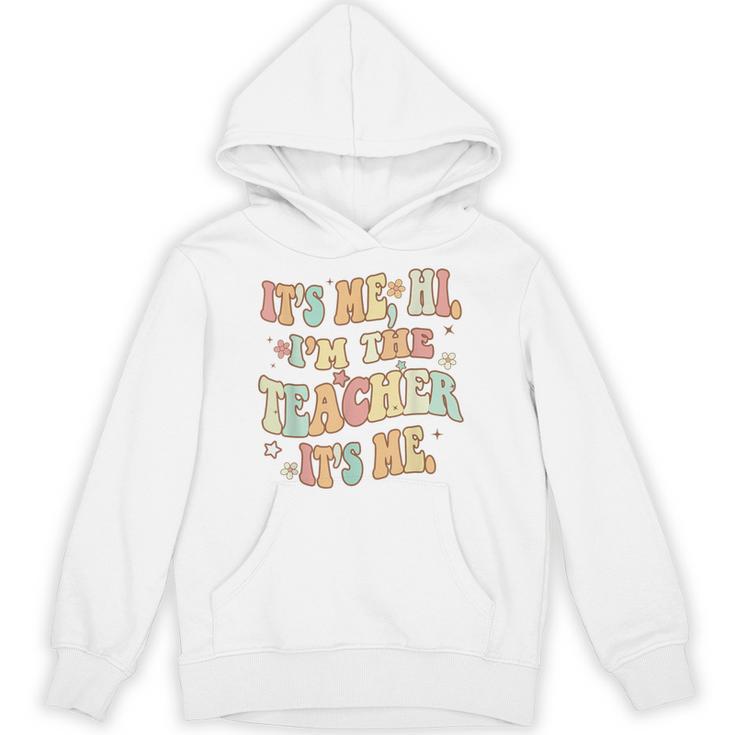 It's Me Hi I'm The Teacher It's Me Groovy Teacher Unisex Hoodie