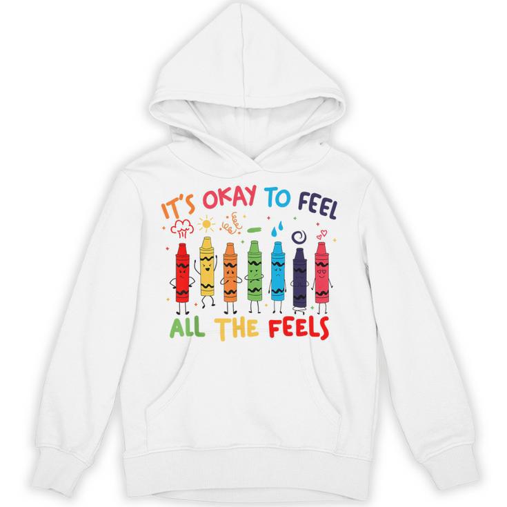 Its Okay To Feel All The Feels Mood Color Crayons Teacher Unisex Hoodie