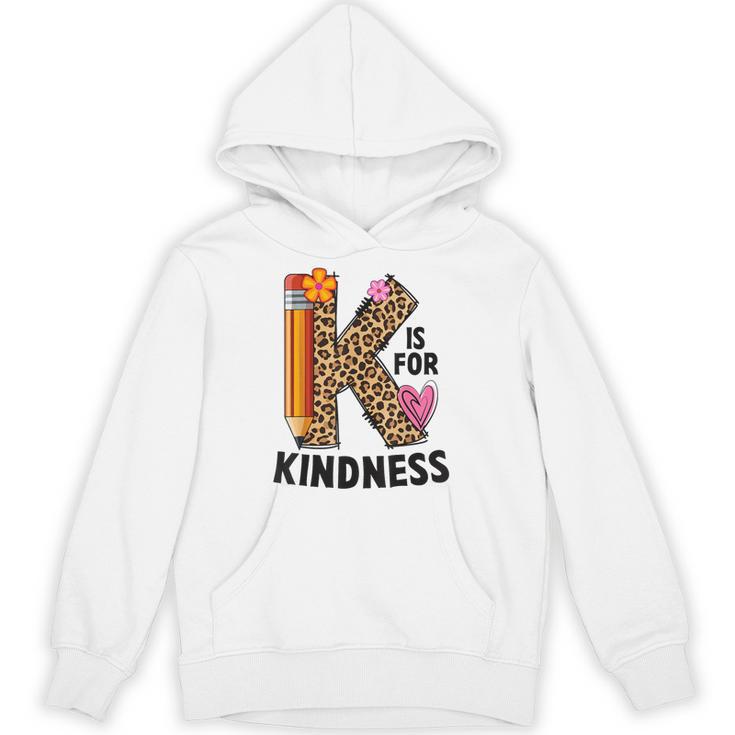 K Is For Kindness Unity Day Teacher Kids Unisex Hoodie