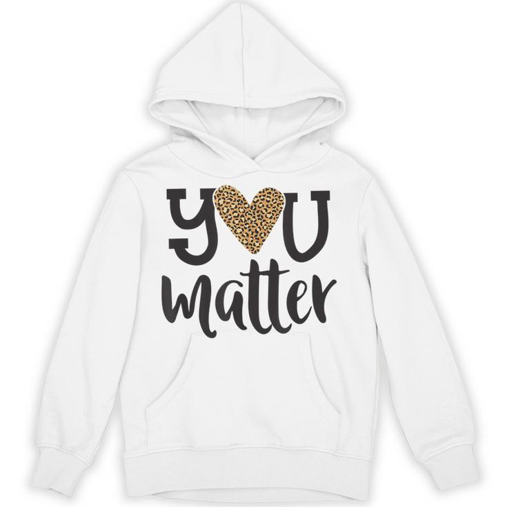 You Matter Leopard Print Teacher Kind Counselor Kindness Unisex Hoodie