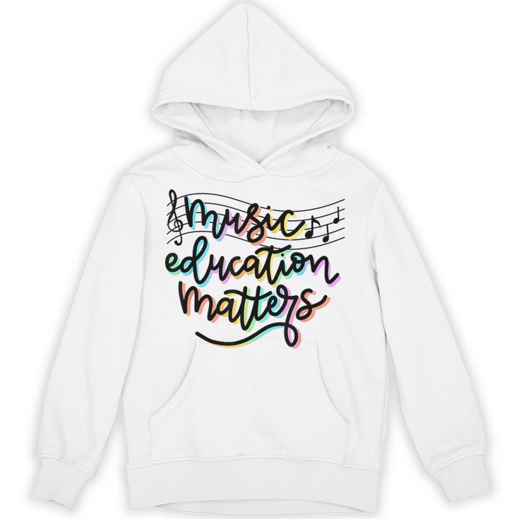 Music Education Matters Music Teacher Appreciation Women Unisex Hoodie