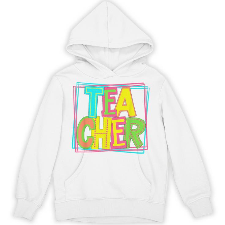 Neon Retro Teacher Cute Teacher Team New Teacher Back To Sch Unisex Hoodie