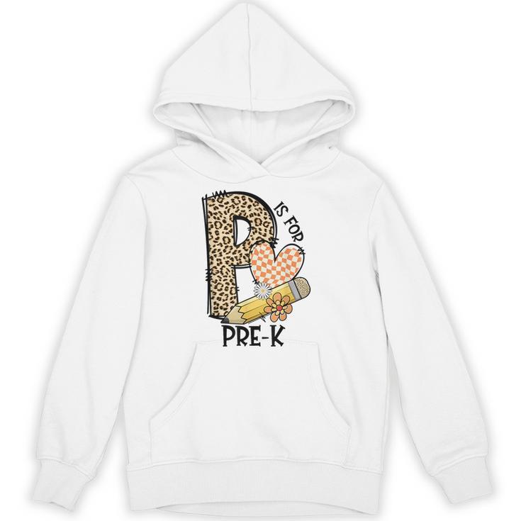 P Is For Pre K Teacher Leopard First Day Of School For Men Women Girls Kids Unisex Hoodie