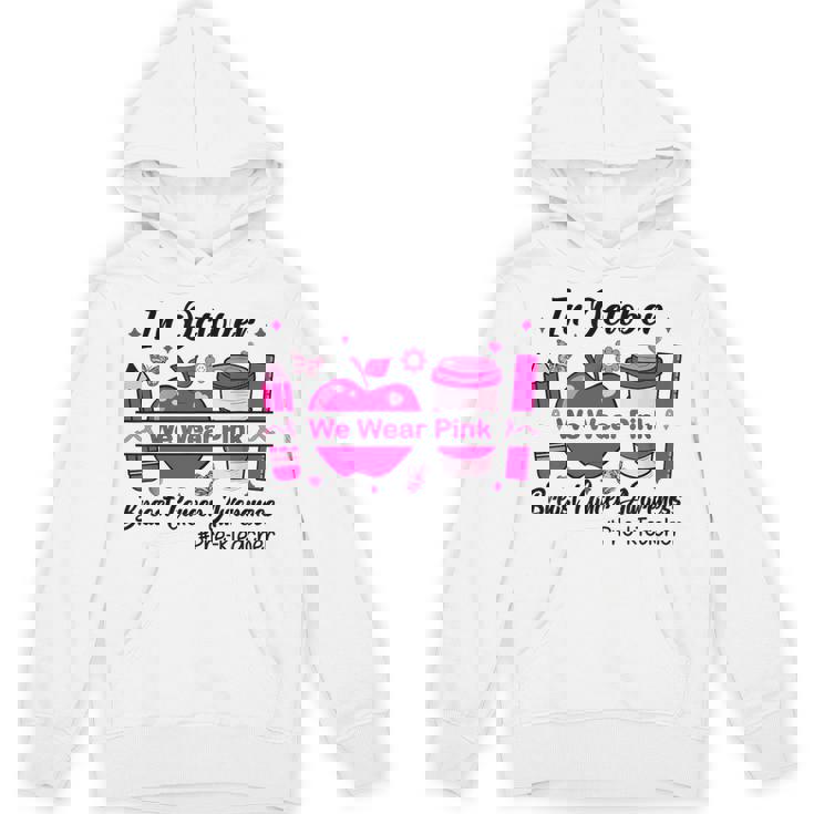 Pre-k Teacher In October We Wear Pink Breast Cancer Unisex Hoodie