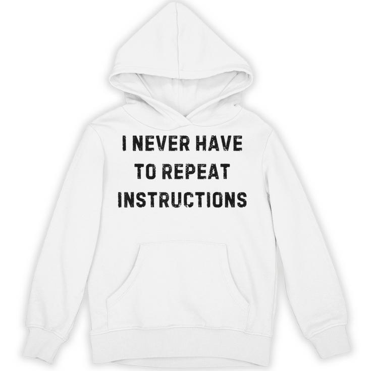 I Never Have To Repeat Instructions Teacher Lie Party Unisex Hoodie