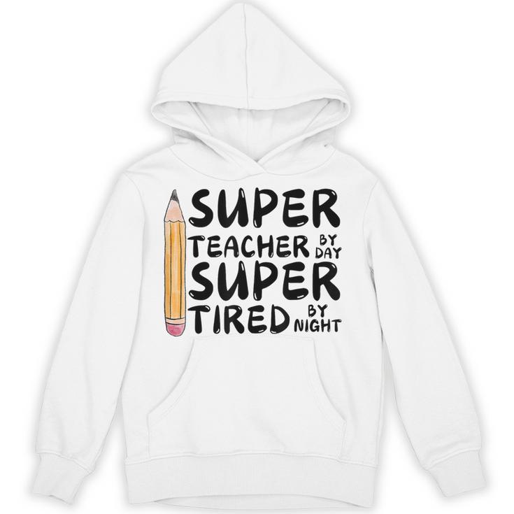 Super Teacher By Day Super Tired By Night Back To School Unisex Hoodie