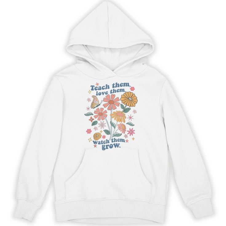 Teach Them Love Them Watch Them Grow Retro Teacher Floral Unisex Hoodie
