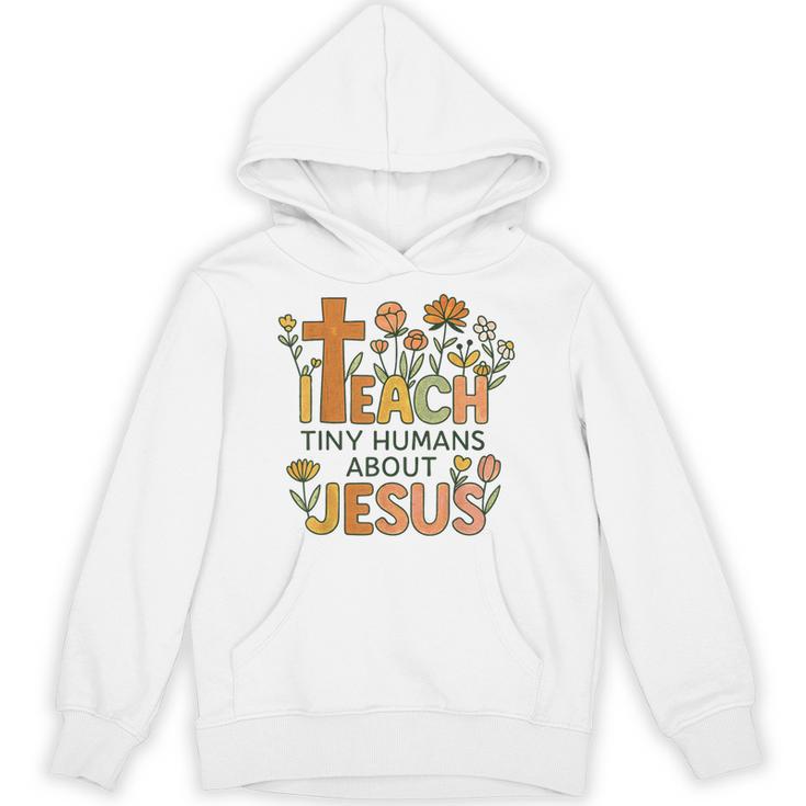 I Teach Tiny Humans About Jesus Christian Teacher Religious Unisex Hoodie