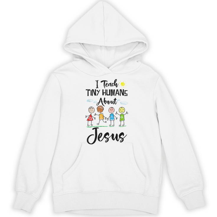 I Teach Tiny Humans About Jesus Sunday School Teacher Unisex Hoodie