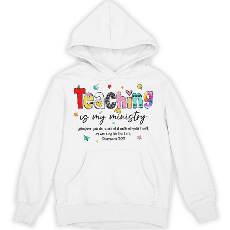 Teaching Is My Ministry God Christian Teacher Back To School Unisex Hoodie
