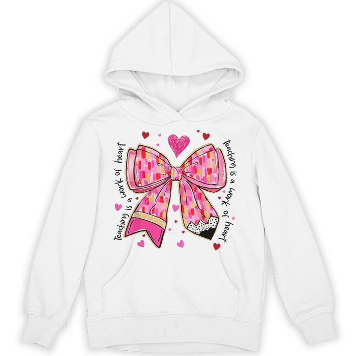 Teaching Is A Work Of Heart Pencil Bow Teacher Valentine Unisex Hoodie