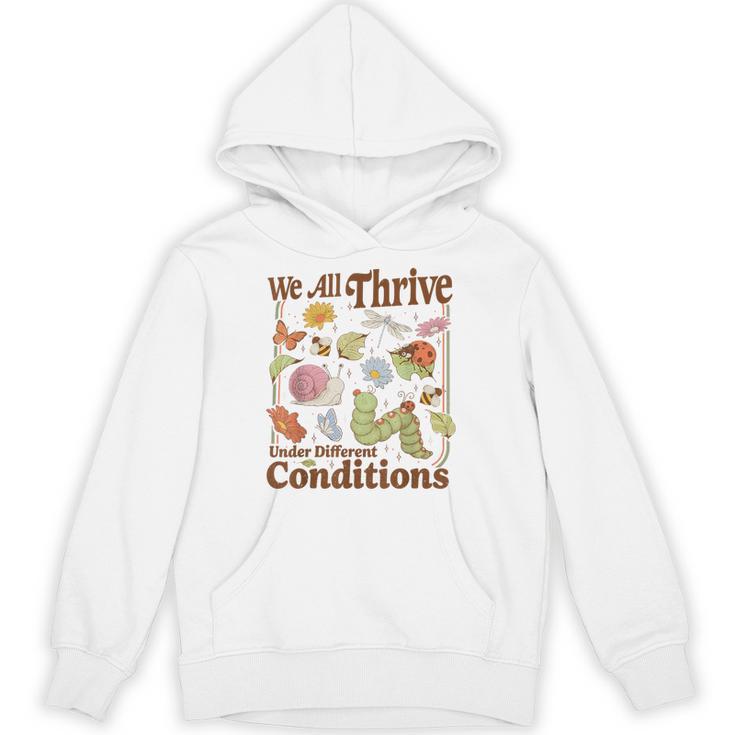 We All Thrive Under Different Conditions SPED Teacher Unisex Hoodie