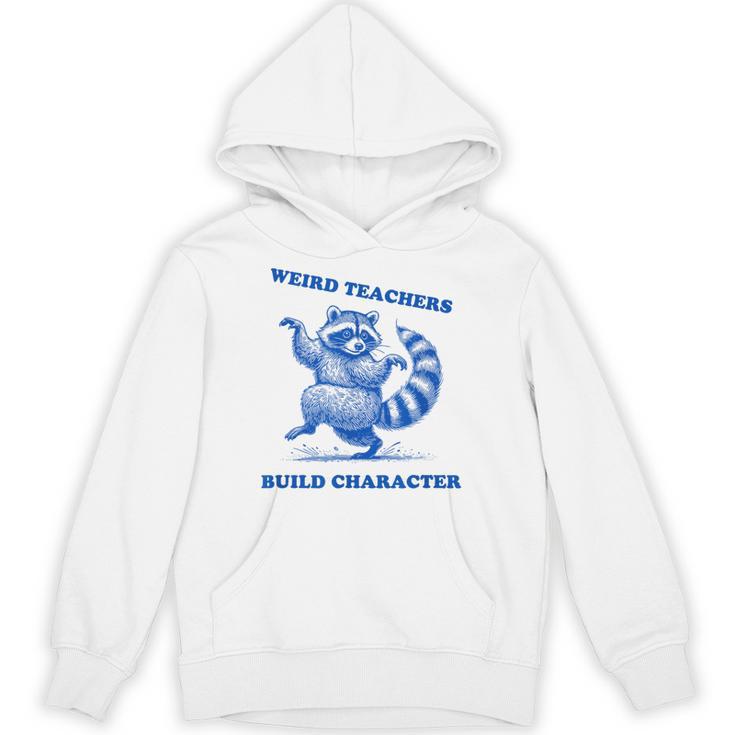 Weird Teachers Build Character Shirt Raccoon Dancing Unisex Hoodie