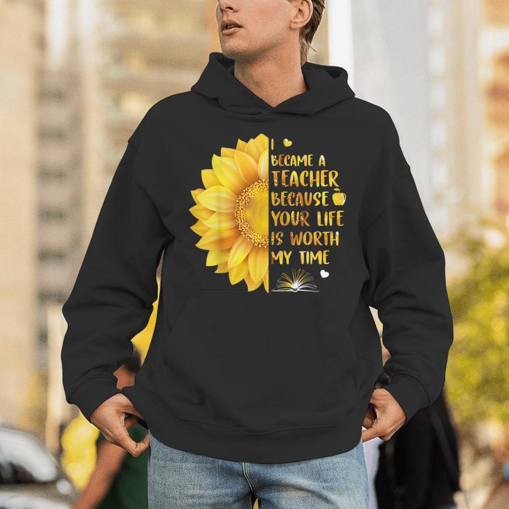 I Became A Teacher Because Your Life Is Worth My Time Tshirt Men Women Unisex Hoodie, funny gift