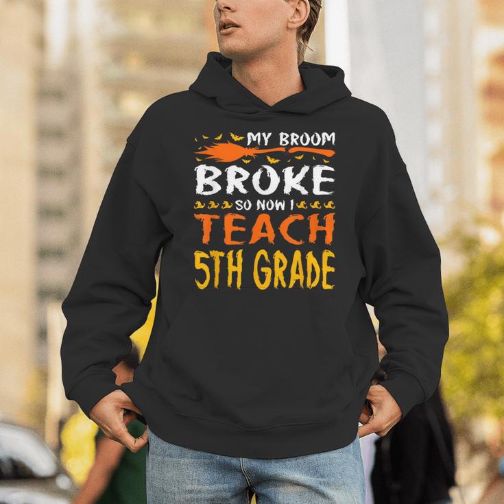 My Broom Broke So Now I Teach 5th Grade Halloween Teacher Unisex Hoodie, funny gift
