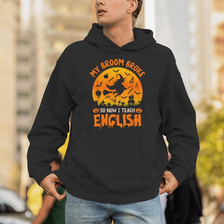 My Broom Broke So Now I Teach English Halloween Teacher Unisex Hoodie, English Teacher Hoodies, funny gift