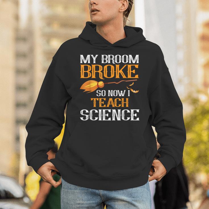 My Broom Broke So Now I Teach Science Teacher Halloween Unisex Hoodie, Science Teacher Hoodies, funny gift My Broom Broke So Now I Teach Science Teacher Halloween Unisex Hoodie, Science Teacher Hoodies, funny gift