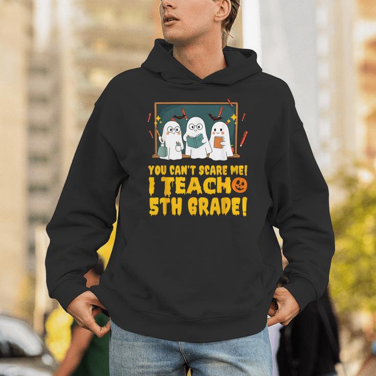 You Can't Scare Me I Teach 5th Grade Teacher Halloween Unisex Hoodie, funny gift You Can't Scare Me I Teach 5th Grade Teacher Halloween Unisex Hoodie, funny gift