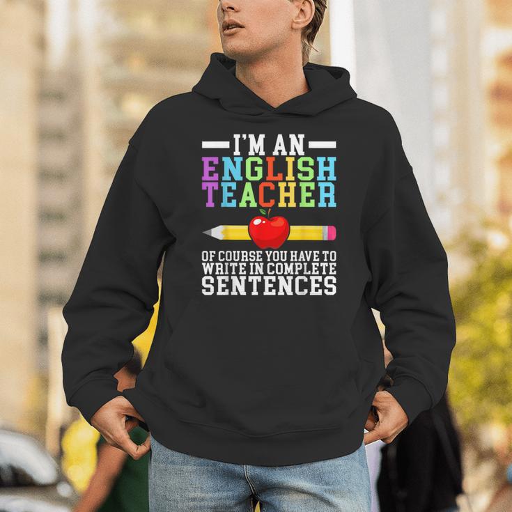 Im English Teacher You Have To Write In Complete Sentences Unisex Hoodie, English Teacher Hoodies, funny gift