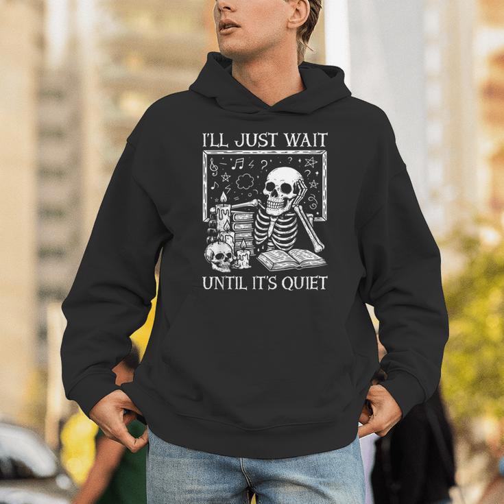 I'Ll Just Wait Until It's Quiet Skeleton Halloween Teacher Unisex Hoodie, funny gift
