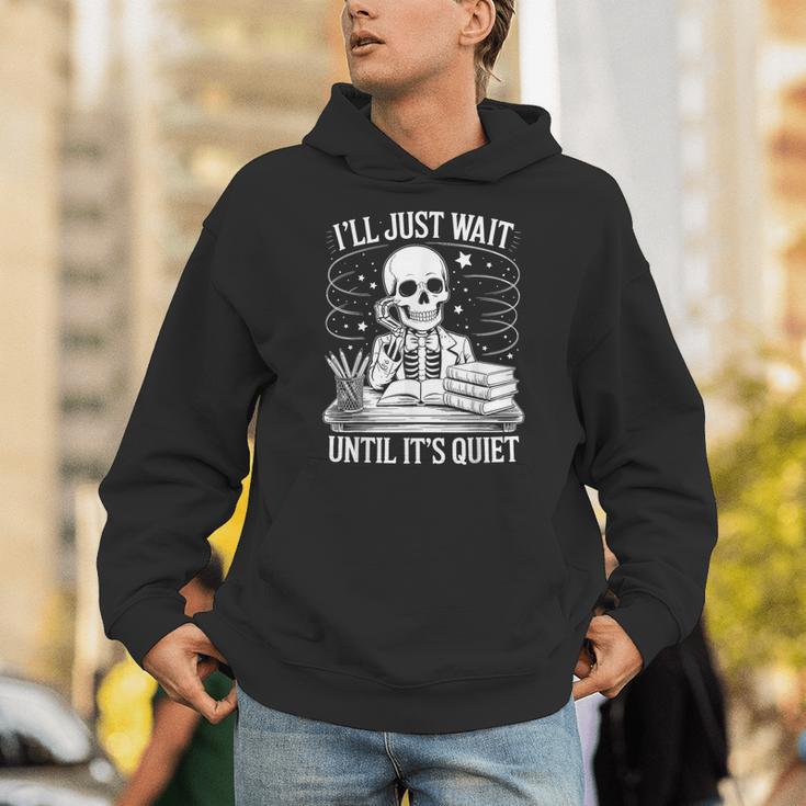 I'Ll Wait Until It's Quiet Tshirt Skeleton Teacher Halloween Unisex Hoodie, funny gift