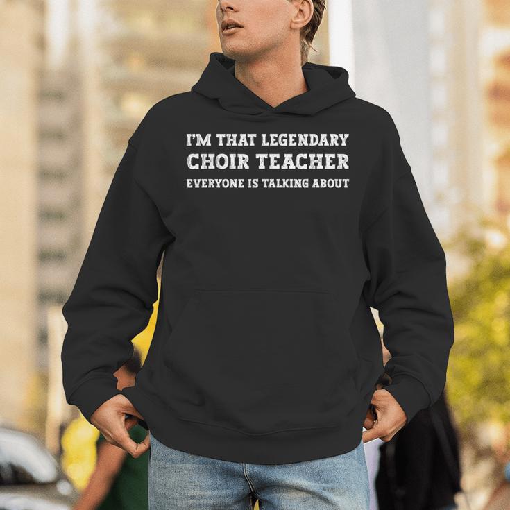 I'm That Legendary Choir Teacher Unisex Hoodie, funny gift I'm That Legendary Choir Teacher Unisex Hoodie, funny gift