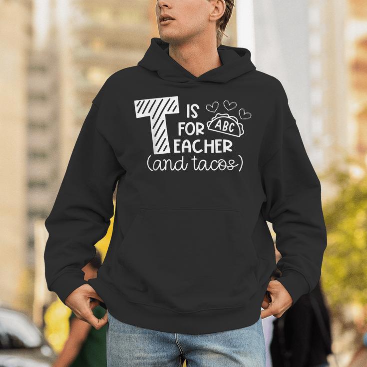 T Is For Teacher And Tacos For Teacher & Tacos Lovers Men Women Girls Kids Unisex Hoodie, funny gift T Is For Teacher And Tacos For Teacher & Tacos Lovers Men Women Girls Kids Unisex Hoodie, funny gift
