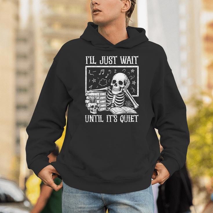 Teacher Halloween Shirt I'Ll Just Wait Until It's Quiet Unisex Hoodie, funny gift Teacher Halloween Shirt I'Ll Just Wait Until It's Quiet Unisex Hoodie, funny gift