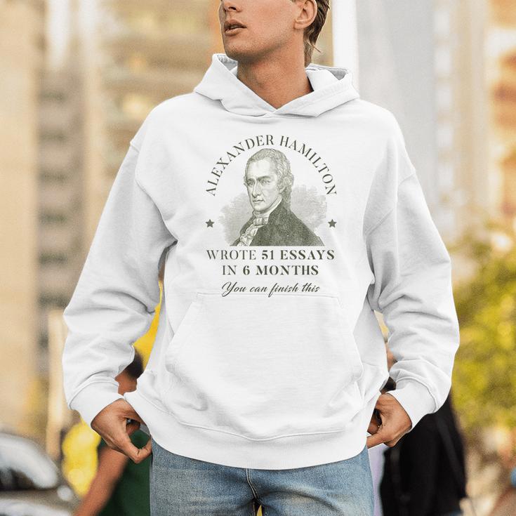 Alexander Hamilton Wrote 51 Essays In 6 Months Teacher Quote Unisex Hoodie, funny gift