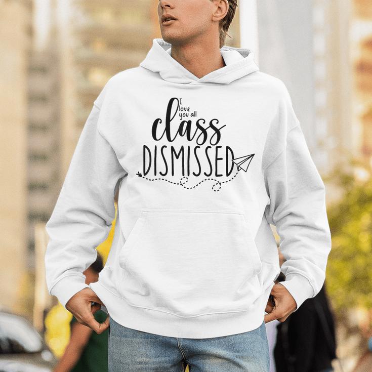 I Love You All Class Dismissed Teacher Last Day Of School Unisex Hoodie, funny gift I Love You All Class Dismissed Teacher Last Day Of School Unisex Hoodie, funny gift