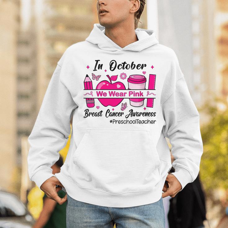 Preschool Teacher In October We Wear Pink Breast Cancer Unisex Hoodie, funny gift Preschool Teacher In October We Wear Pink Breast Cancer Unisex Hoodie, funny gift