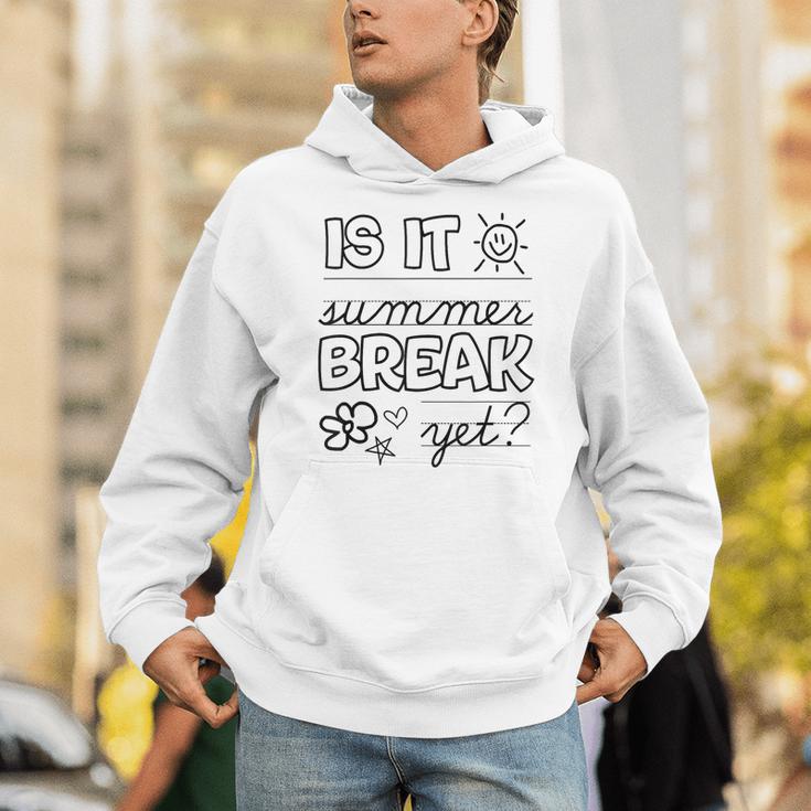 Teacher End Of Year Shirt Is It Summer Break Yet Last Day Unisex Hoodie, funny gift Teacher End Of Year Shirt Is It Summer Break Yet Last Day Unisex Hoodie, funny gift