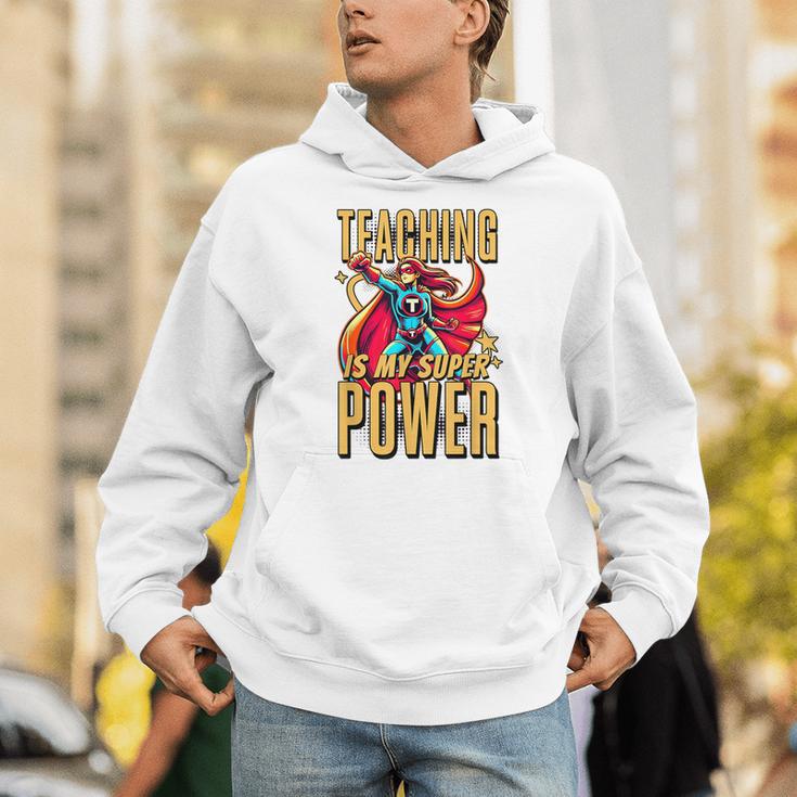 Teaching Is My Super Power Superhero Teacher Unisex Hoodie, Super Teacher Hoodies, funny gift Teaching Is My Super Power Superhero Teacher Unisex Hoodie, Super Teacher Hoodies, funny gift