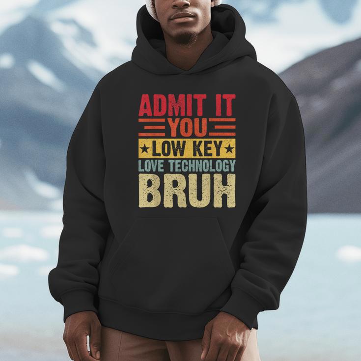 Admit It You Low Key Love Technology Bruh Teacher Kid Unisex Hoodie, novelty gifts, funny gifts Admit It You Low Key Love Technology Bruh Teacher Kid Unisex Hoodie, novelty gifts, funny gifts