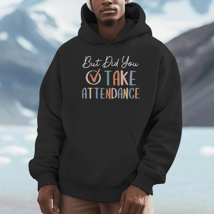 But Did You Take Attendance-Teacher School Secretary Team Unisex Hoodie, novelty gifts, funny gifts But Did You Take Attendance-Teacher School Secretary Team Unisex Hoodie, novelty gifts, funny gifts