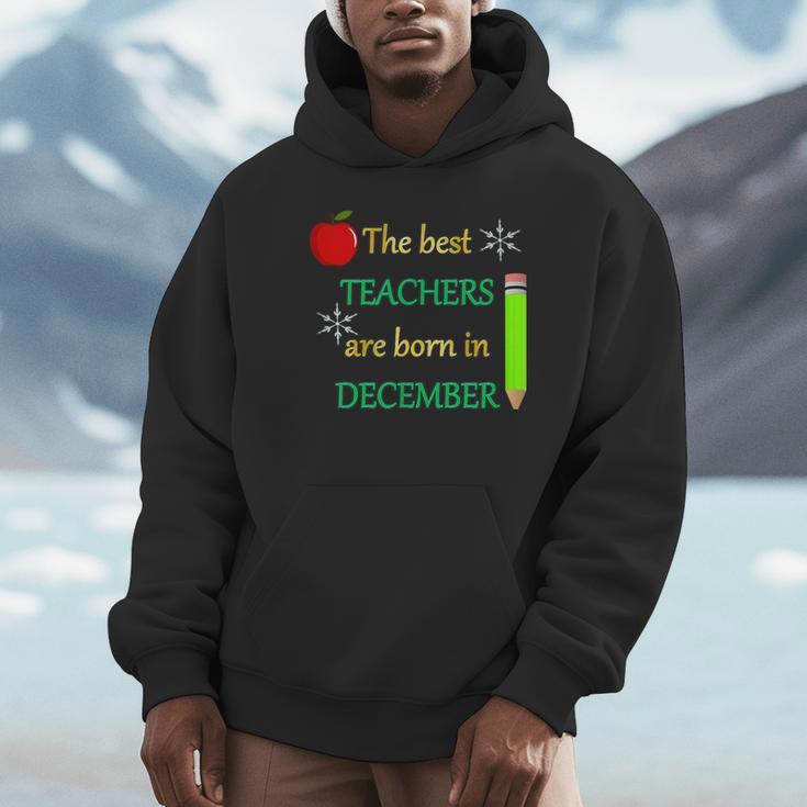 THE BEST TEACHERS ARE BORN IN DECEMBER Unisex Hoodie, novelty gifts, funny gifts THE BEST TEACHERS ARE BORN IN DECEMBER Unisex Hoodie, novelty gifts, funny gifts
