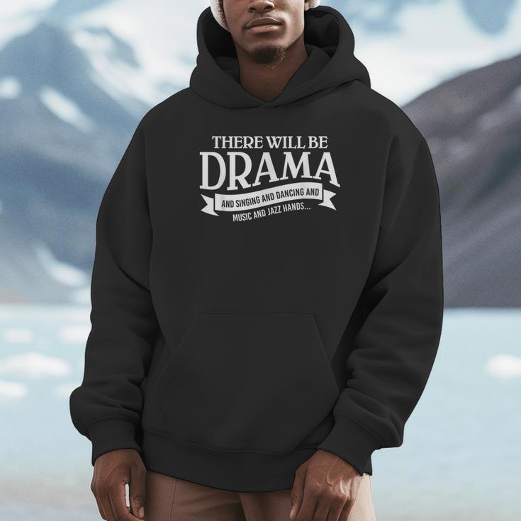 Broadway Actor There Will Be Drama Theater Teacher Men Women Unisex Hoodie, novelty gifts, funny gifts