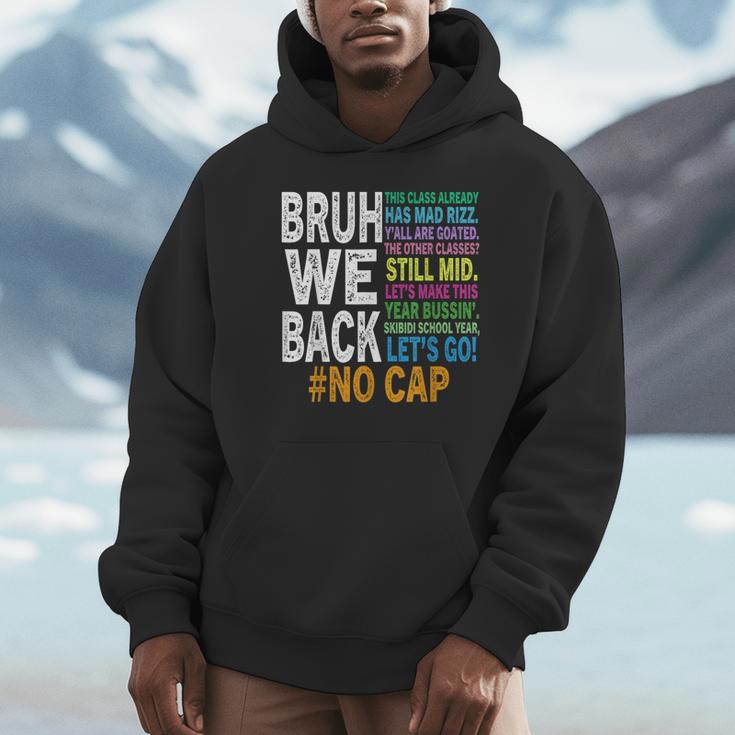 Bruh We Back Bruh No Cap We'Re Back Teacher Student Unisex Hoodie, novelty gifts, funny gifts Bruh We Back Bruh No Cap We'Re Back Teacher Student Unisex Hoodie, novelty gifts, funny gifts