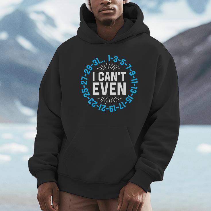 I Can't Even Math Science Teacher Mathematics Numbers Pun Unisex Hoodie, novelty gifts, funny gifts