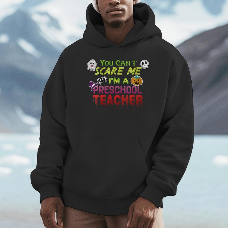 You Can't Scare Me I'm A Preschool Teacher Halloween Unisex Hoodie, novelty gifts, funny gifts