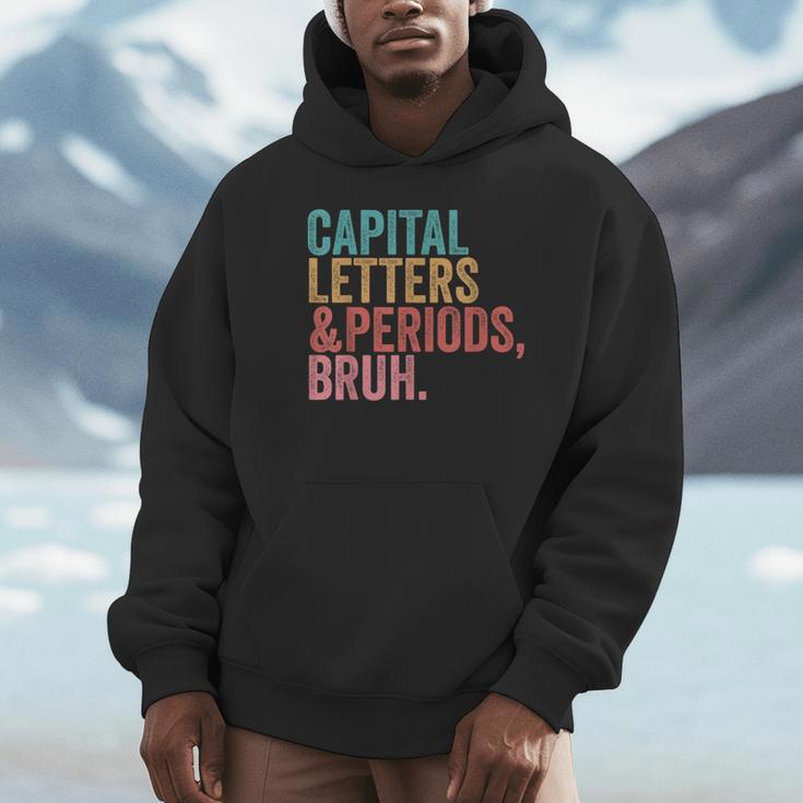 Capital Letters And Periods Bruh Teacher Unisex Hoodie, novelty gifts, funny gifts Capital Letters And Periods Bruh Teacher Unisex Hoodie, novelty gifts, funny gifts