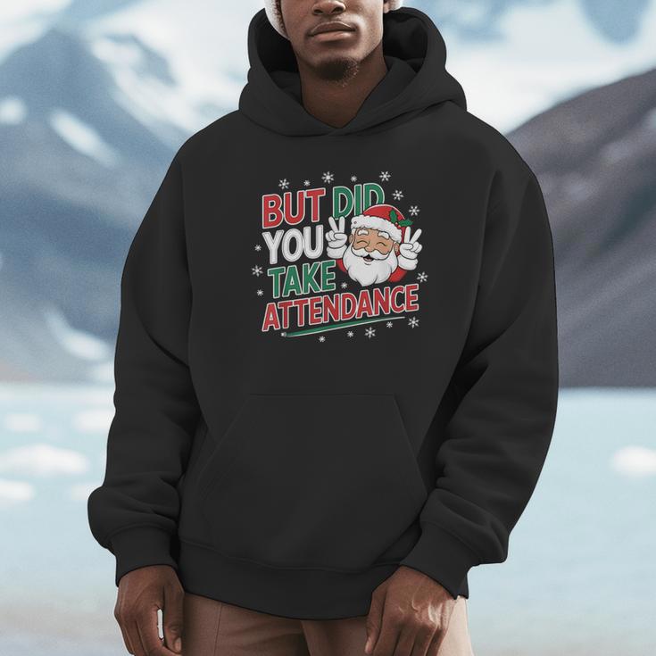 Christmas Teacher Surprise Did You Take Attendance Unisex Hoodie, novelty gifts, funny gifts